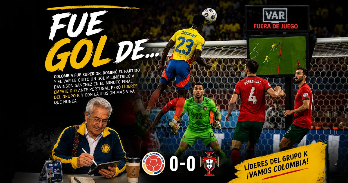 Don Tello analiza el empate entre Colombia y Portugal, el gol anulado por el VAR y el gran nivel de la Selección que ilusiona en el Mundial 2026.